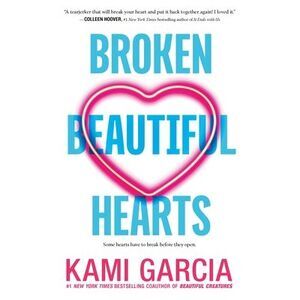 Broken Beautiful Hearts -- Kami Garcia